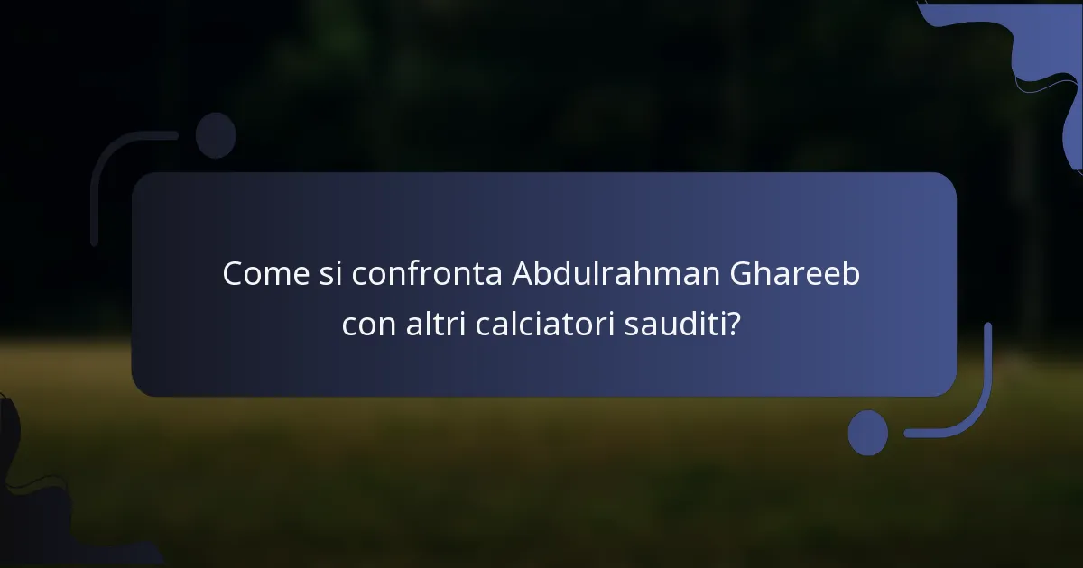 Come si confronta Abdulrahman Ghareeb con altri calciatori sauditi?
