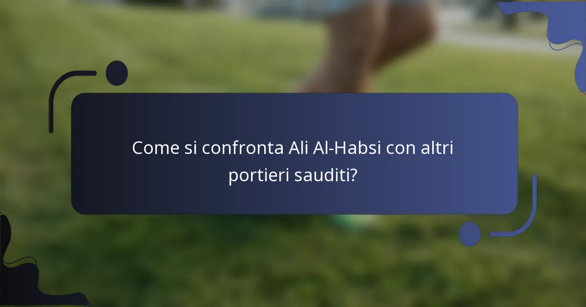 Come si confronta Ali Al-Habsi con altri portieri sauditi?