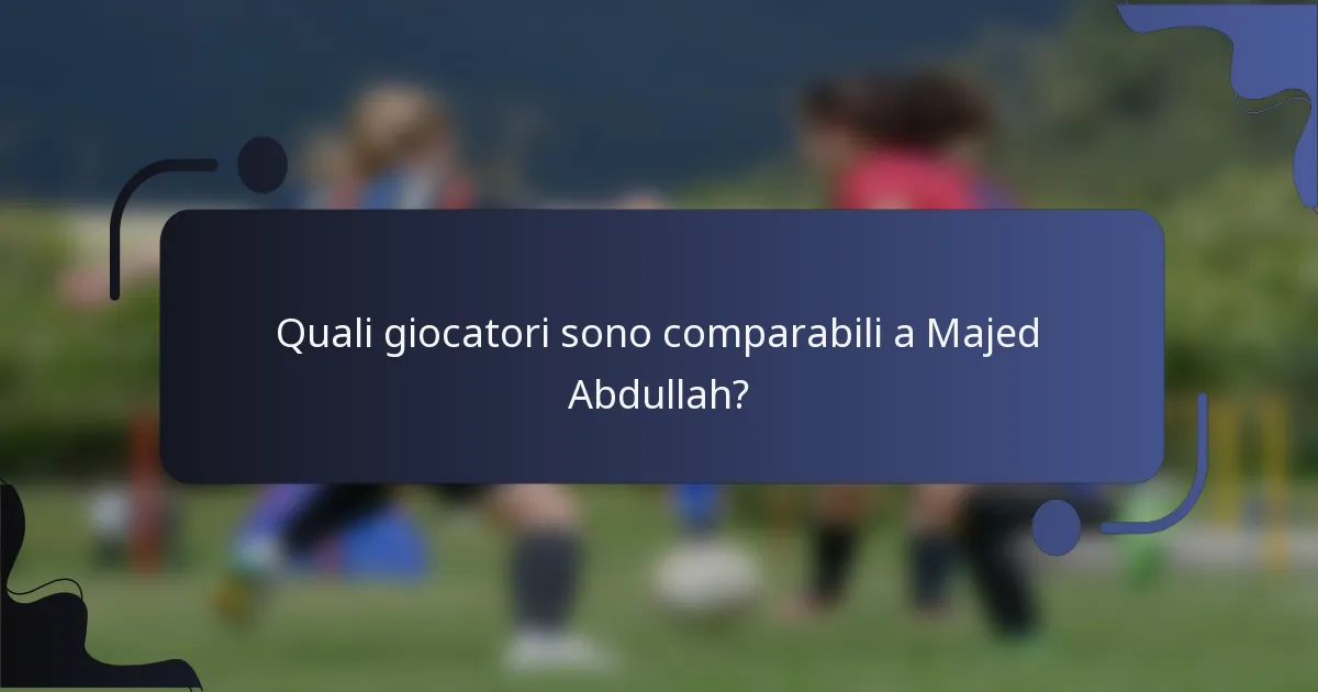 Quali giocatori sono comparabili a Majed Abdullah?