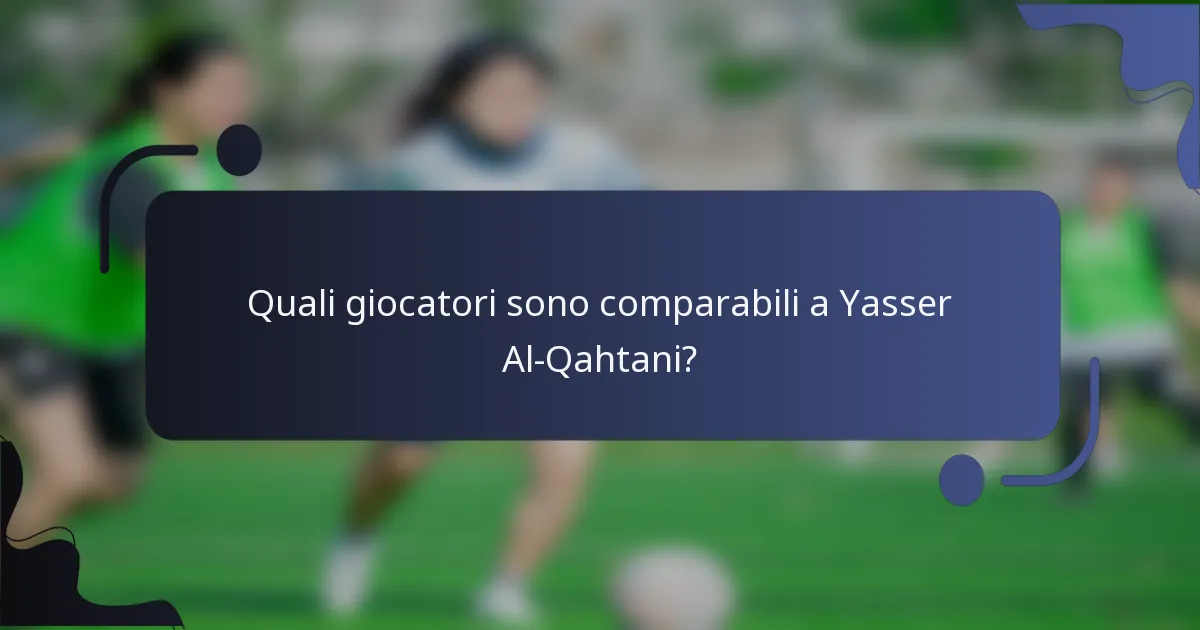 Quali giocatori sono comparabili a Yasser Al-Qahtani?