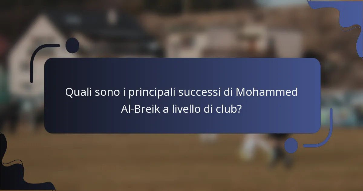Quali sono i principali successi di Mohammed Al-Breik a livello di club?