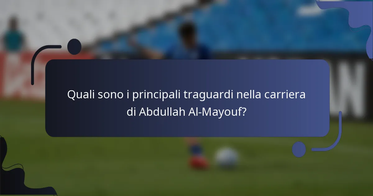 Quali sono i principali traguardi nella carriera di Abdullah Al-Mayouf?