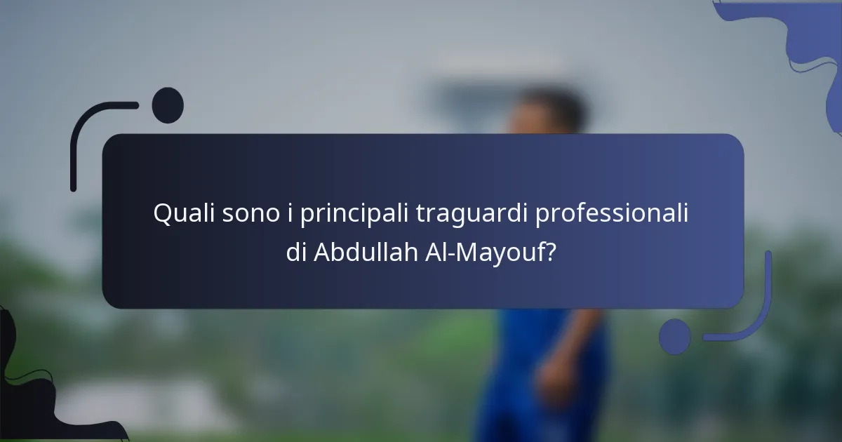 Quali sono i principali traguardi professionali di Abdullah Al-Mayouf?
